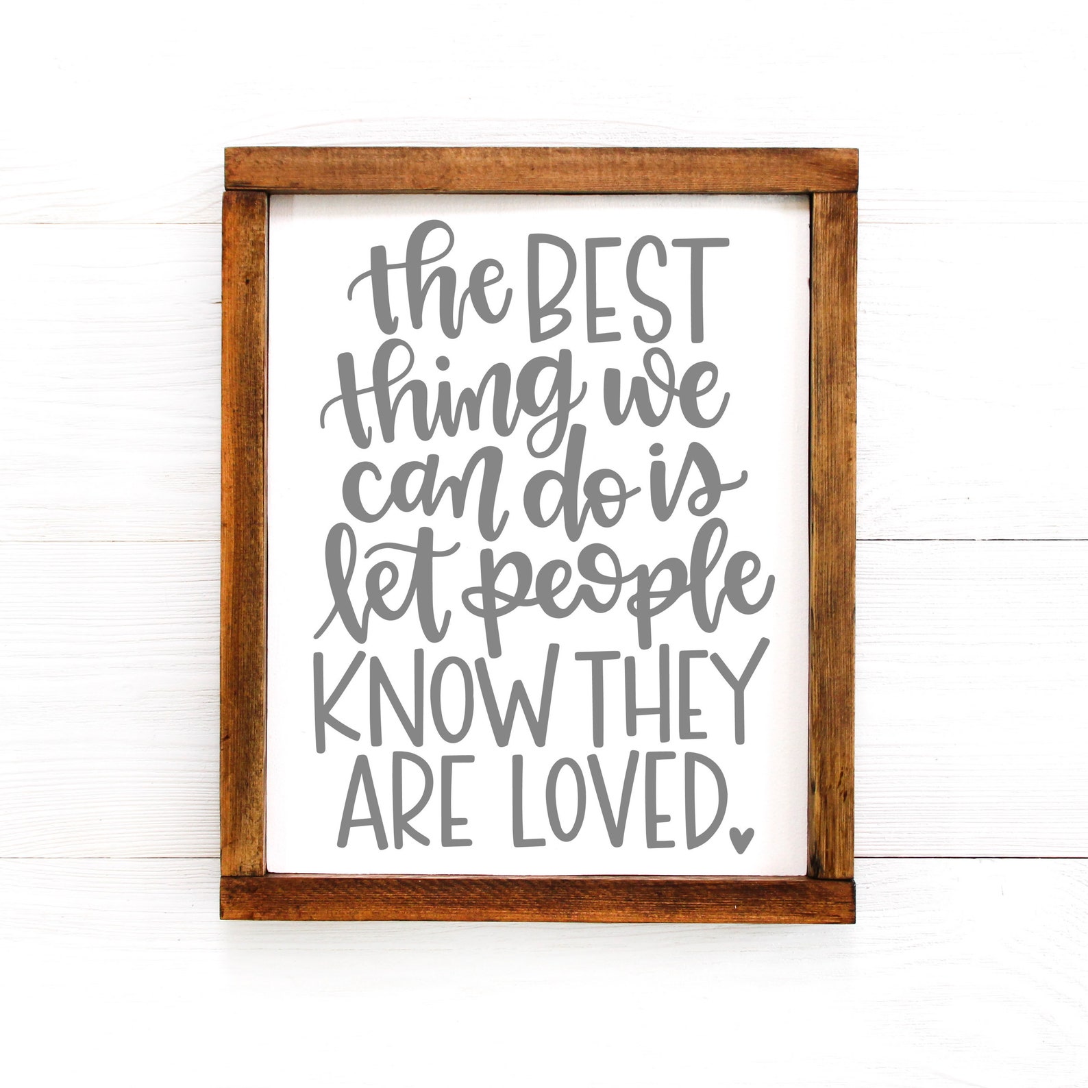 The Best Thing You Can Do is Let People Know They Are Loved Etsy