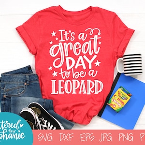 It&#39;s a great day to be a Leopard, SVG Cut File, digital file, svg, school mascot svg, teacher svg, handlettered svg, Leopards svg