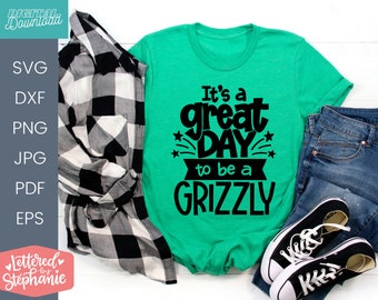 It's a great day to be a Grizzly SVG, school mascot svg, teacher svg, handlettered svg, Grizzly svg, school spirit svg