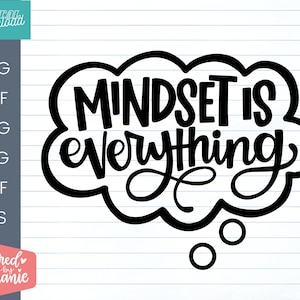 Mindset Is Everything SVG, positive Mindset Zitat, Cricut, Silhouette, glowforge