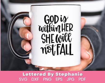 God is within her she will not fall SVG Cut File, christian woman svg, silhouette, cricut, handlettered