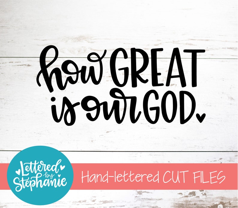 How Great is Our God SVG Cut File Handlettered Svg Bible | Etsy