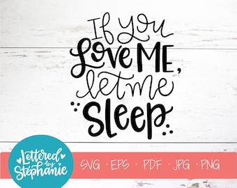 Si vous m'aimez, laissez-moi dormir Fichier de coupe SVG pour les machines Cricut ou silhouette, un fichier amusant qui décrit la maternité et chaque maman va adorer.