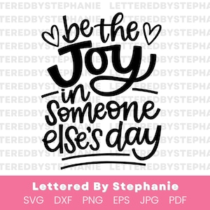 Diffondere la gioia citazione SVG file di taglio, citazione positiva SVG, sii la gioia nel giorno di qualcun altro, file con lettere per la silhouette cricut