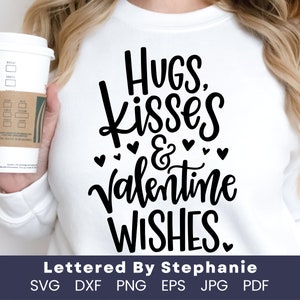 Abrazos, besos y deseos de San Valentín, SVG Cut File, archivo digital, svg, día de San Valentín, amor, sé mío, svg, handlettered svg, dxf