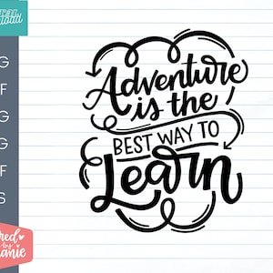 A aventura é a melhor maneira de aprender, SVG Cut File, escola svg, professor svg, professor presente svg, fim da escola svg,