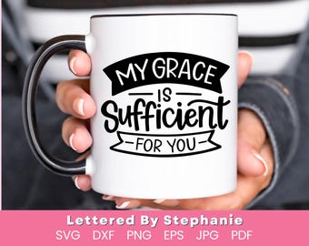 Christian grace quote svg My grace is sufficient for you svg bible verse 2 Corinthians 12:9 God's grace svg cut files for cricut