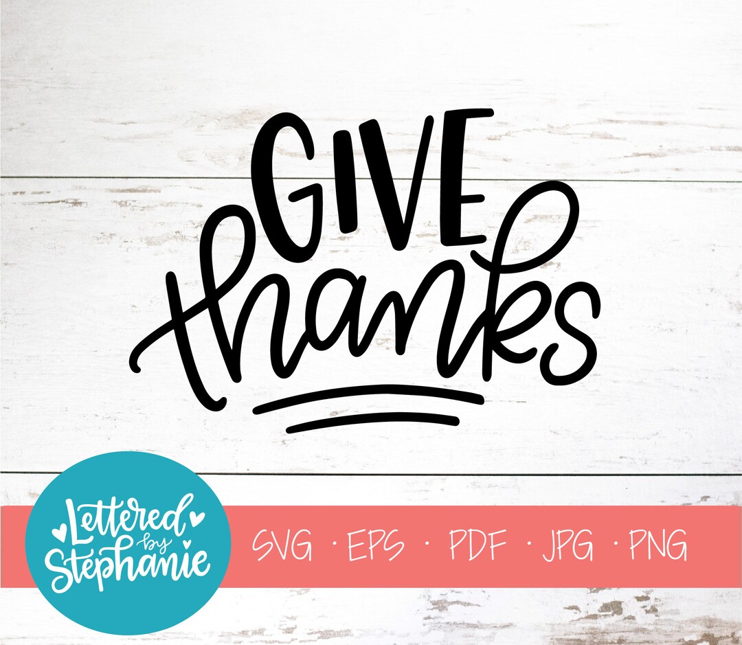 Give Thanks, SVG Cut File, Quote Svg, Thanksgiving Svg, Grateful Svg