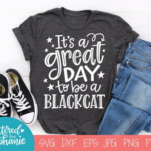 It&#39;s a great day to be a Blackcat, SVG Cut File, digital file, svg, school mascot svg, teacher svg, handlettered svg, Blackcats svg