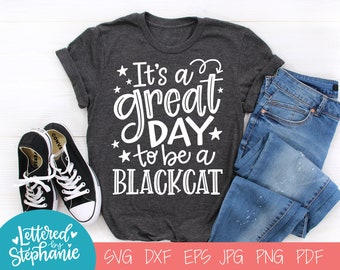 It's a great day to be a Blackcat, SVG Cut File, digital file, svg, school mascot svg, teacher svg, handlettered svg, Blackcats svg