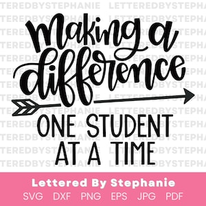 Making a difference one student at a time SVG Cut File, inspiring teacher quote svg, teacher gift svg, back to school svg, cricut cut file