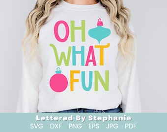 Oh what fun christmas holiday shirt svg, cheerful holiday quote svg with ornaments, colorful christmas saying for cricut or silhouette