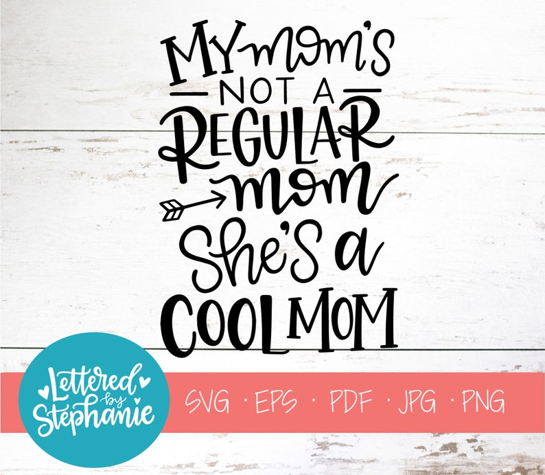 Download My moms not a regular mom she's a cool mom SVG File | Etsy