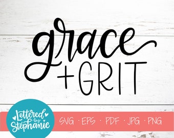 Svg Quotes, Die Cuts Grace and Grit Svg Grace SVG Cameo Svg Cricut Svg Amazing Grace,jpeg png Files for Cutting Machines Cutting File