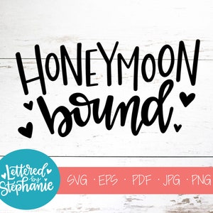 Honeymoon Bound, plik SVG Cut, plik cyfrowy, svg, zaręczyny, ślub svg, panna młoda svg, miesiąc miodowy svg, cricut, sylwetka, handttered svg