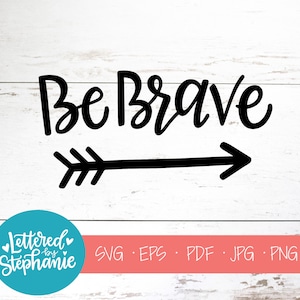 Be Brave SVG Cut File, nursery decor svg, kids room svg, brave svg, handlettered svg