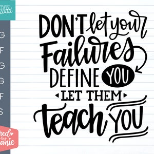 Laat je mislukkingen niet bepalen, laat ze je leren SVG-bestand knippen, positieve offerte, bevestiging, handlettered svg, dxf