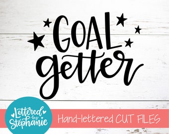 Goal getter, handlettered SVG Cut File, dxf file, maker svg, goals svg, for cricut, for silhouette, quote svg, goal getter svg, handlettered