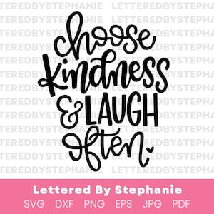 May include: Black and white typography design with the text "Choose kindness & laugh often".