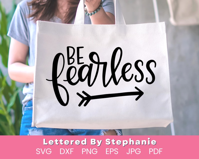 Be fearless SVG cut file, bravery quote svg to encourage self confidence for girls, lettered by stephanie for craft projects image 3