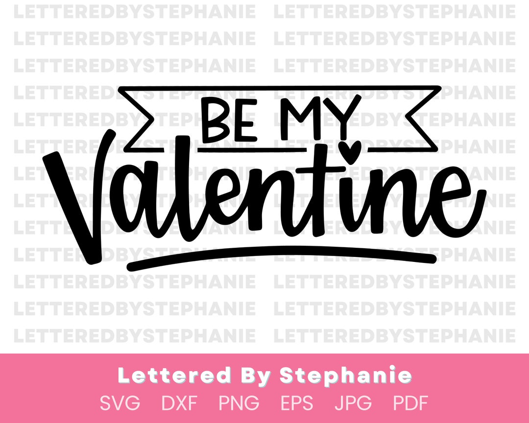 Be My Valentine SVG Cut File, Valentines Day Svg, Be Mine Svg ...