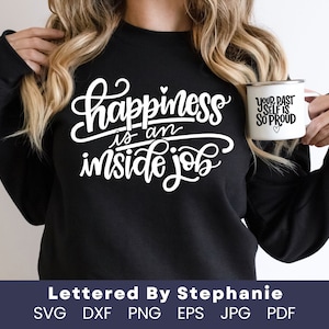 La felicidad es un trabajo interno svg archivo de corte cita positiva svg mentalidad cita ser feliz svg handlettered svg para cricut o archivo de corte de silueta
