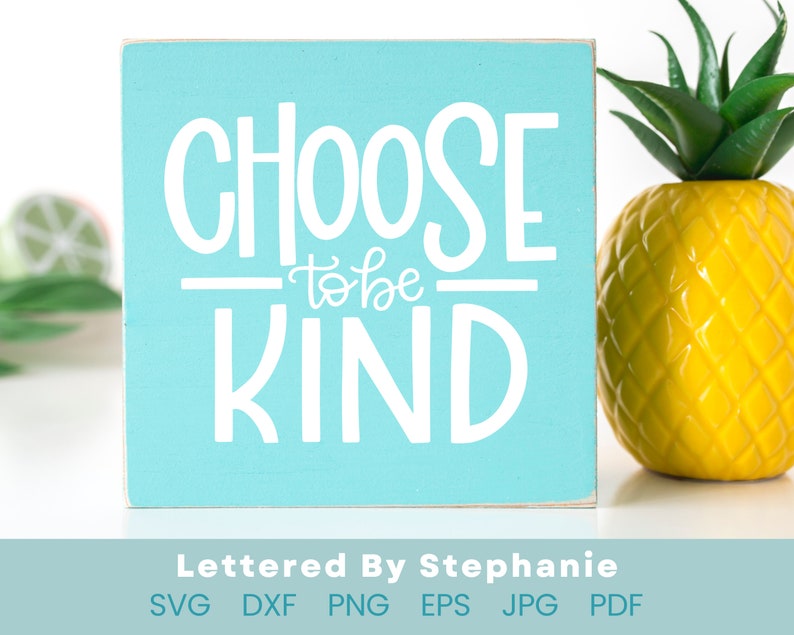 Choose to Be Kind SVG Cut File, Positive Kindness Quotes Svg Cut File ...