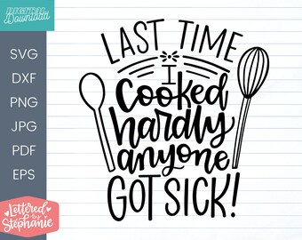 Last Time I Cooked Harley Anyone Got Sick SVG, Cut File, digital file, family svg, svg files sayings, handlettered svg, cricut
