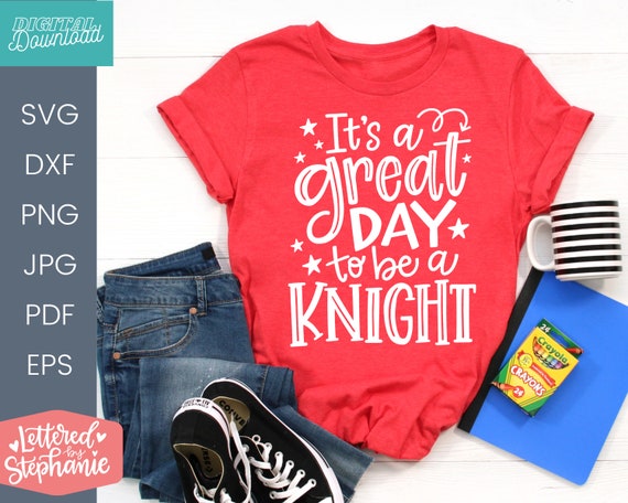 It's a great day to be an Knight, SVG Cut File, digital file, svg, school mascot svg, teacher svg, handlettered svg, Knight svg, Knights