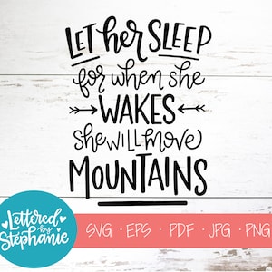Laat haar slapen voor als ze wakker wordt, bergen SVG verplaatsen, SVG Cut File, zeggen SVG, kinderkamer decor, meisjes kamer decor, handlettered SVG, cricut