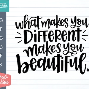 Lo que te hace diferente te hace hermosa SVG, cita sobre ser único y ser tú mismo, cricut, silueta, Glowforge