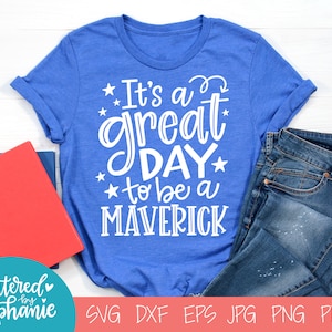 It&#39;s a great day to be a Maverick, SVG Cut File, digital file, school mascot svg, teacher svg, handlettered svg, Maverick svg, Mavericks