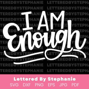 Soy suficiente svg archivo de corte cita positiva archivo digital svg afirmación positiva svg confianza en uno mismo y creencia cita con letras de stephanie