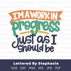 Work in Progress Quote Svg | I'm a Work in Progress Just as I Should Be ...