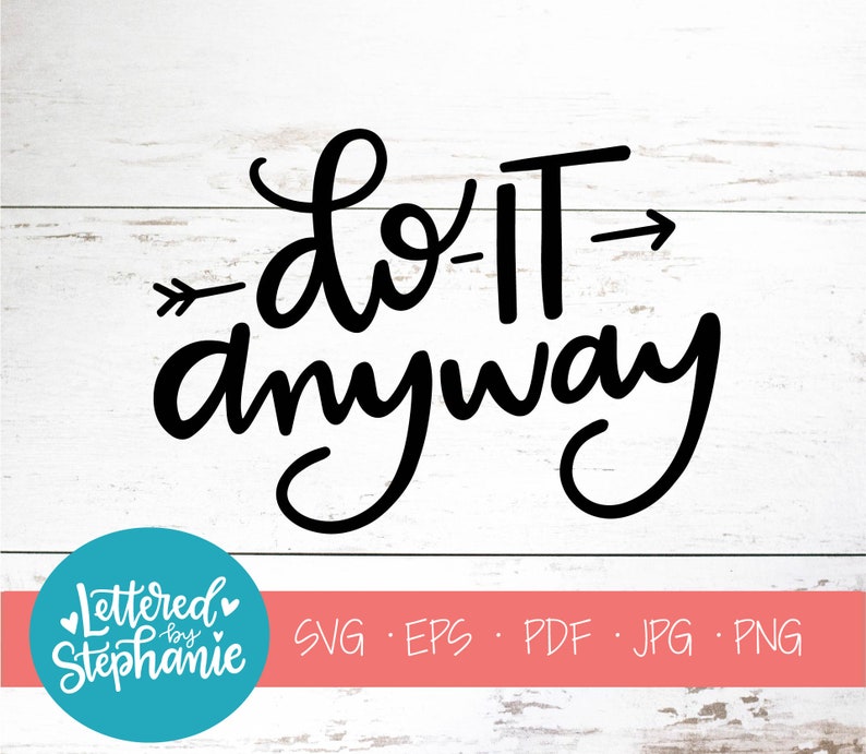Do it anyway SVG Cut File digital file svg confidence Etsy