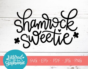 Shamrock Sweetie, SVG Cut File, fichier numérique, svg, St Patricks, St Pattys svg, Lucky, Blessed, shamrock, pdf, eps, cutter, handlettered svg
