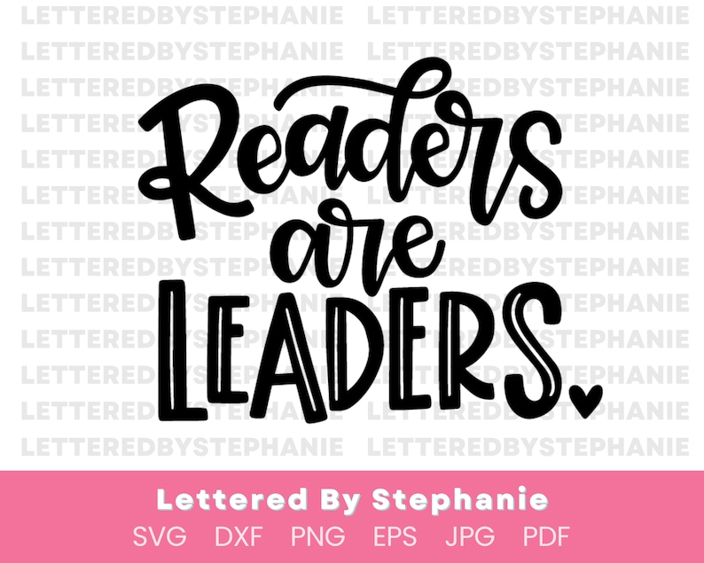May include: Black and white graphic design with the text "Readers are Leaders" in a stylized font. The text is outlined in black and has a small heart at the end.