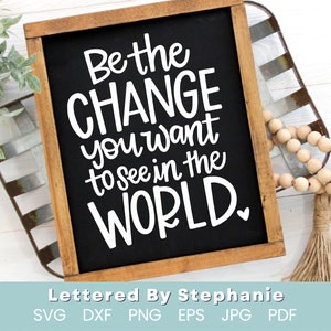 Be the good quote, Be the change you want to see in the world SVG Cut File, mother teresa svg positive quote, handlettered svg for cricut image 6