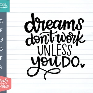 Dreams don&#39;t work unless you do SVG Cut File, digital file, positive quote, svg files sayings, handlettered svg, cricut, silhouette, dxf