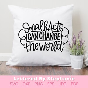 Change the World SVG Cut File Positive Quotes, Small Acts of Kindness ...