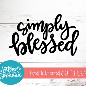 Einfach gesegnet svg, SVG geschnitten Datei, gesegnet Zitat svg, handlettered, svg für Cricut, für Silhouette, beinhaltet dxf Datei
