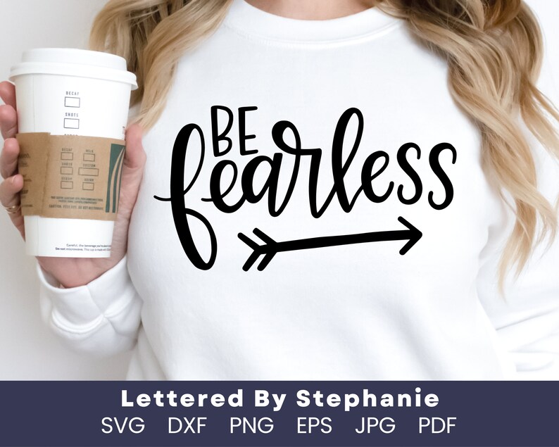 Be fearless SVG cut file, bravery quote svg to encourage self confidence for girls, lettered by stephanie for craft projects image 4