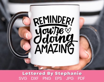 You're doing amazing svg positive quote affirmation svg cut file reminder you're doing great quote hand lettered by stephanie svg