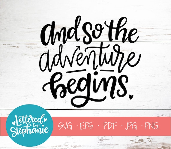 And So The Adventure Begins Svg Cut File Digital File Svg Etsy