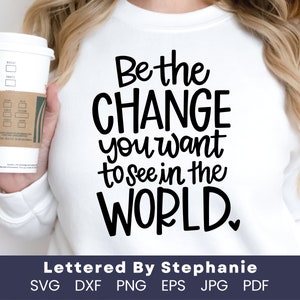 Be the good quote, Be the change you want to see in the world SVG Cut File, mother teresa svg positive quote, handlettered svg for cricut image 3