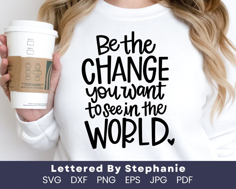 Be the good quote, Be the change you want to see in the world SVG Cut File, mother teresa svg positive quote, handlettered svg for cricut image 3