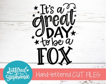 It's a great day to be Fox, SVG Cut File, digital file, svg, school mascot svg, teacher svg, handlettered svg, Foxes svg