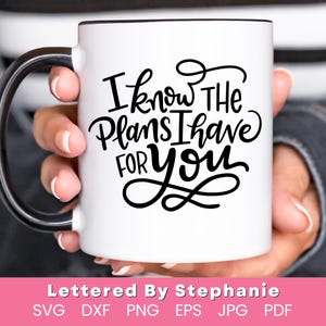 Sé los planes que tengo para ti SVG archivo de corte versículo bíblico svg Jeremías 29 svg regalo cristiano svg cita cristiana svg letras de stephanie