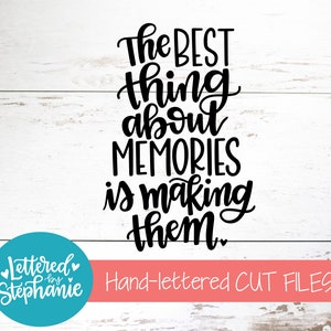 Lo mejor de los recuerdos es hacerlos SVG Cut File, recuerdos svg, hacer recuerdos svg, dxf, silueta, cricut, handlettered