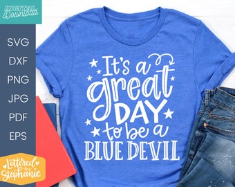It's a great day to be a Blue Devil, SVG Cut File, school mascot svg, teacher svg, handlettered svg, Bluedevil, Blue devil